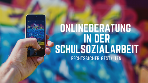 Read more about the article Onlineberatung in der Schulsozialarbeit rechtssicher gestalten
